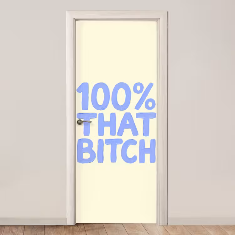 100% that bitch - Blauw - Wit deurposter klein -3d_beige