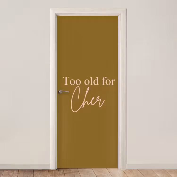 Groen - Too old for cher - Roze deurposter klein -3d_beige