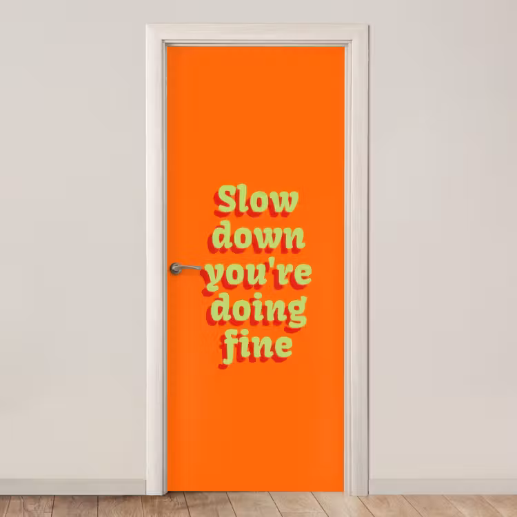 Oranje - Slow down you're doing fine - Retro deurposter klein -3d_beige