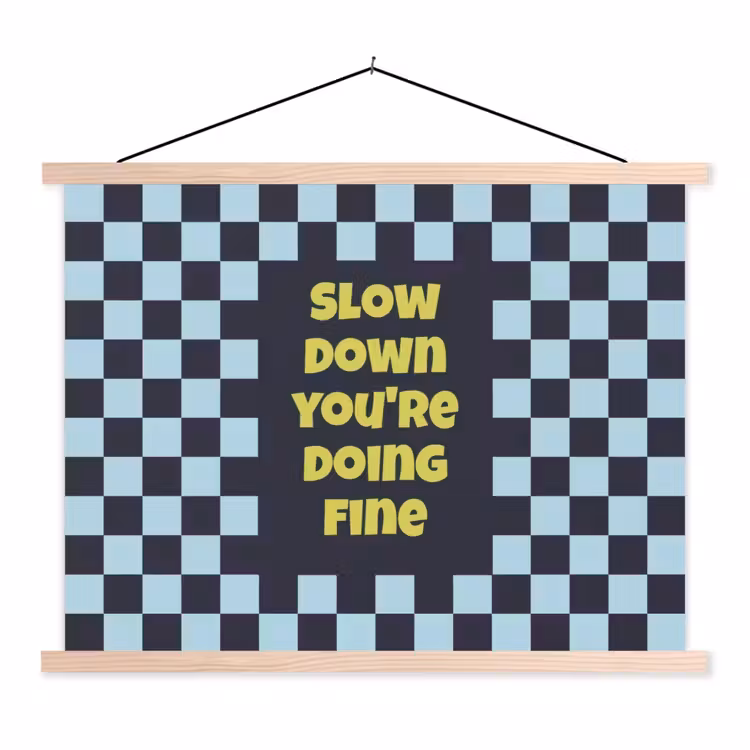 Patroon - Geblok - Blauw - Slow down you're doing fine textielposter latten blank klein -3d