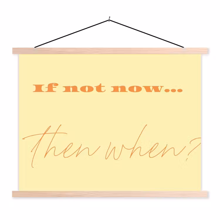 Geel - Oranje - if not now then when textielposter latten blank klein -3d