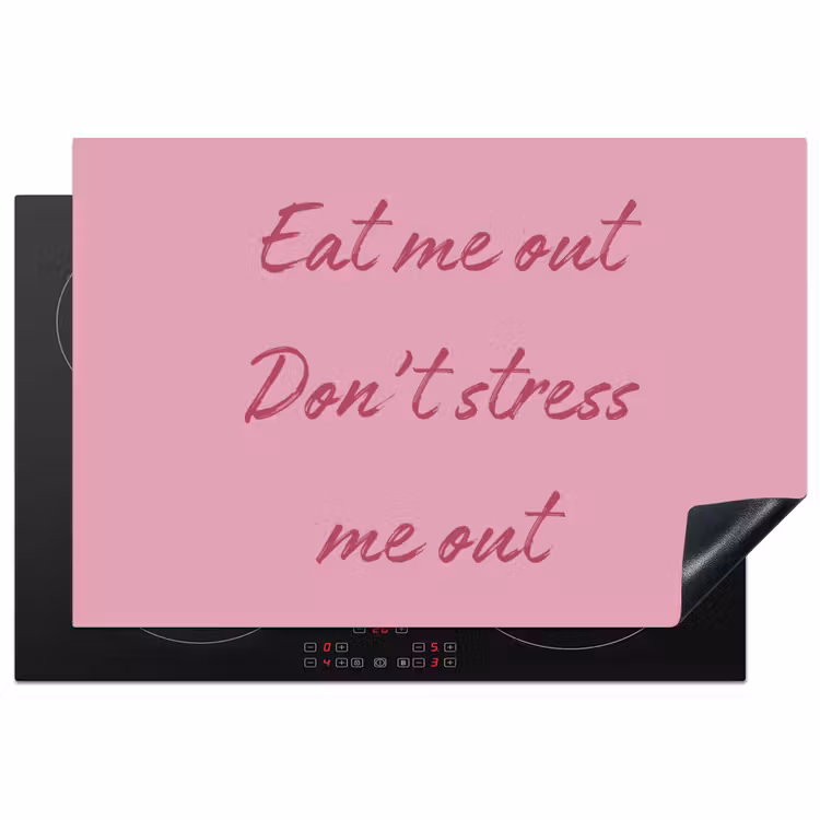 Eat me out don't stress me out - Roze - Handgeschreven Inductie beschermer vinyl 3mm klein -3d
