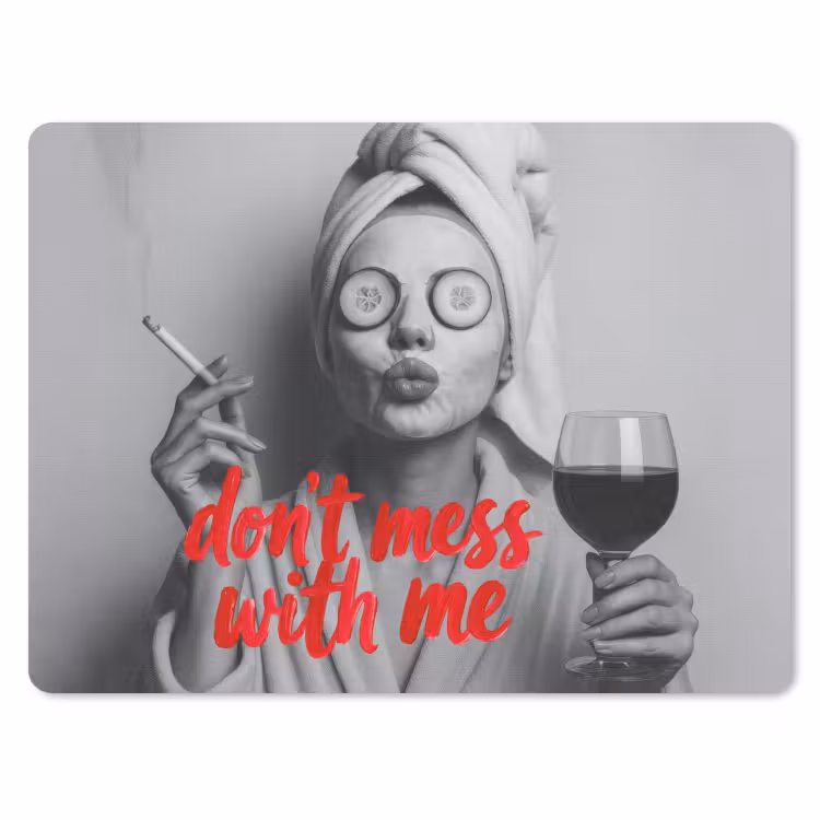 Don't mess with me - Wijn - Vrouw - Sigaret muismat rubber klein -3d