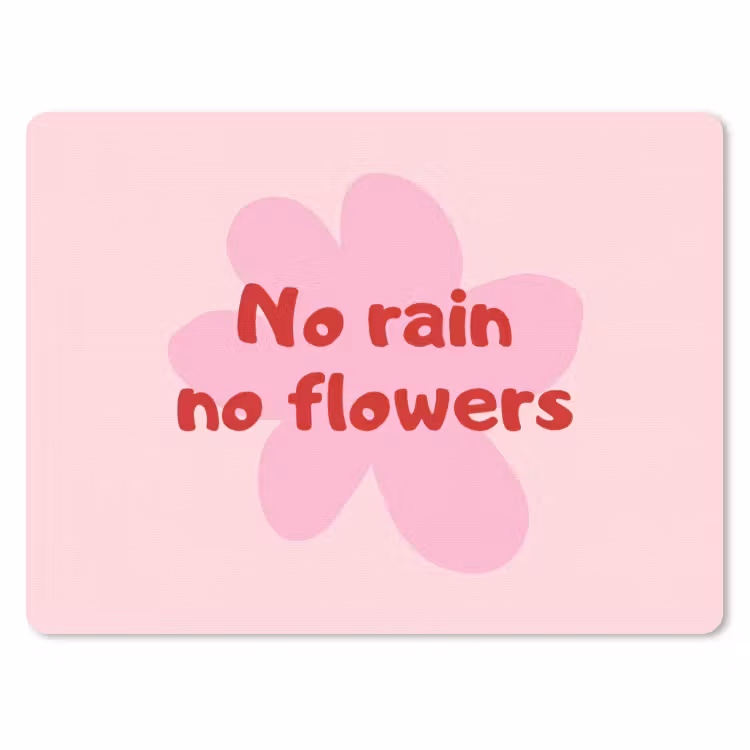 No rain no flowers - Bloem - Roze muismat rubber klein -3d