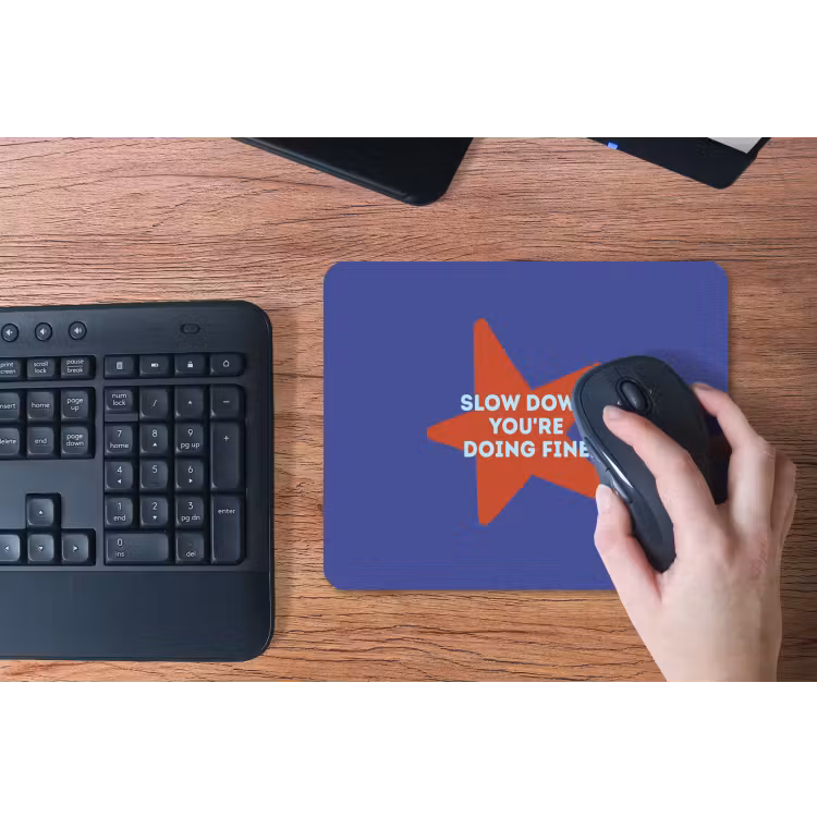 Slow down you're doing fine - Ster - Blauw muismat rubber klein -toetsenbord