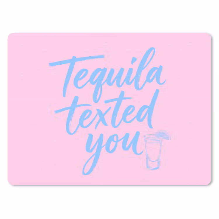 Tequila texted you - Roze - Blauw muismat rubber klein -3d