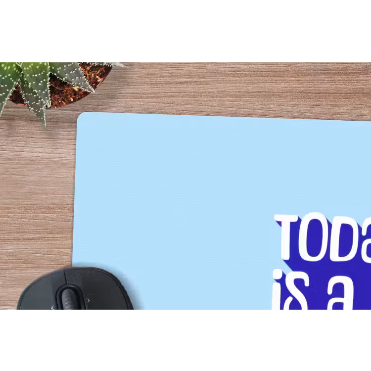 Today is a good day - Blauw - Schaduw muismat rubber klein -closeup