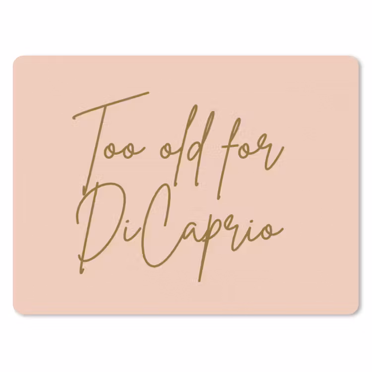 Too old for dicaprio - Roze - Groen muismat rubber klein -3d
