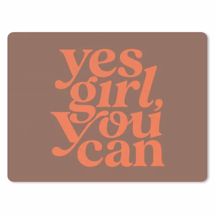 Yes girl you can - Oranje - Bruin muismat rubber klein -3d