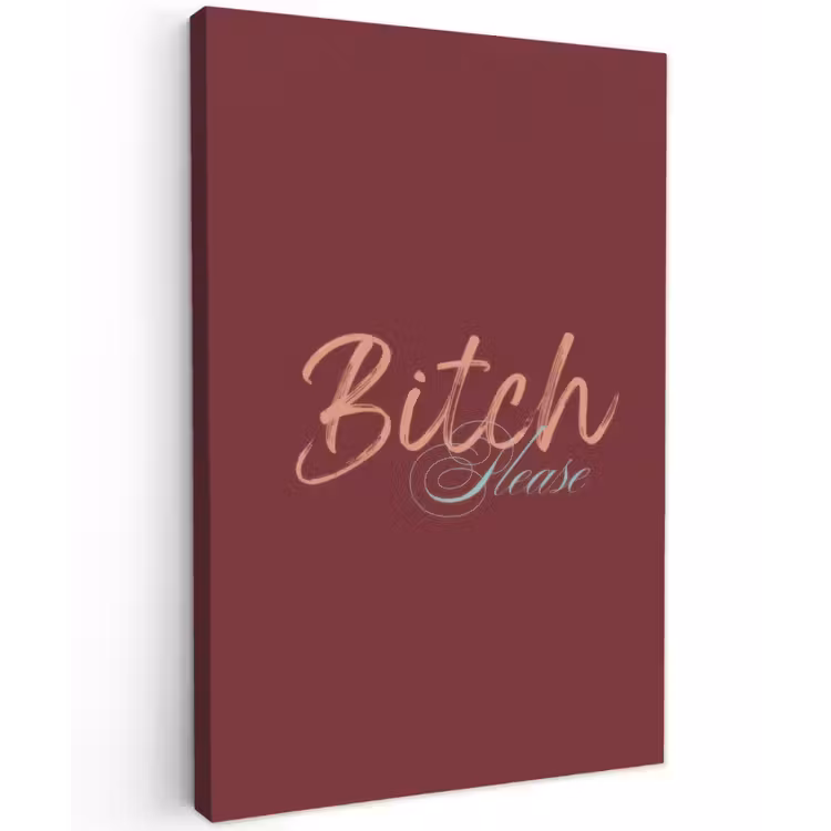 Bitch please - Rood - Blauw Tuinposter op houten frame 2 cm dik klein -3d