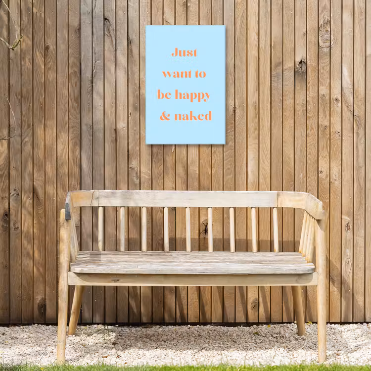 Blauw - Oranje - Just want to be happy & naked Tuinposter op houten frame 2 cm dik klein -sfeer4