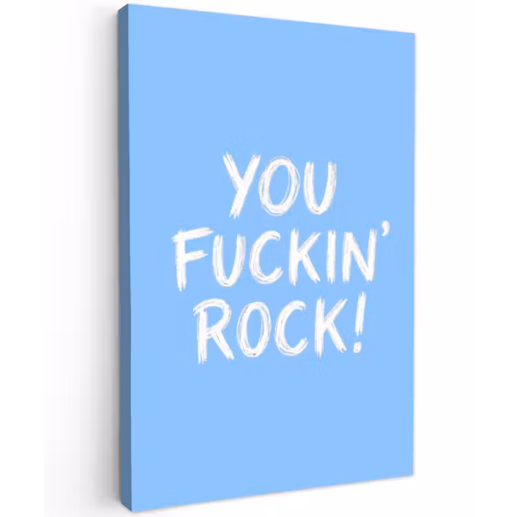 Blauw - Wit - You fuckin rock Tuinposter op houten frame 2 cm dik klein -3d