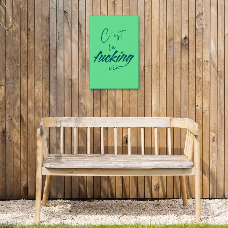 c'est la fucking vie - Groen - Penseelstijl Tuinposter op houten frame 2 cm dik klein -sfeer4