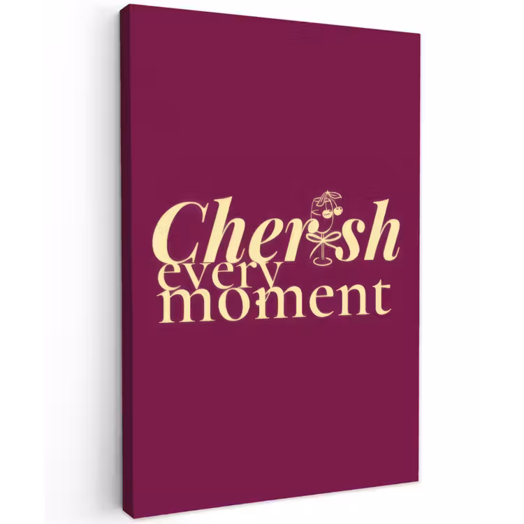 Cherish every moment - Cocktailglas - Bordeaux Tuinposter op houten frame 2 cm dik klein -3d