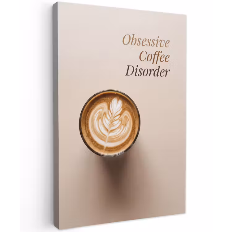Koffie - Obessive Coffee Disorder - Beige Tuinposter op houten frame 2 cm dik klein -3d