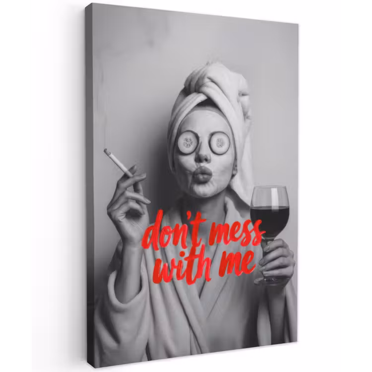 Don't mess with me - Wijn - Vrouw - Sigaret Tuinposter op houten frame 2 cm dik klein -3d