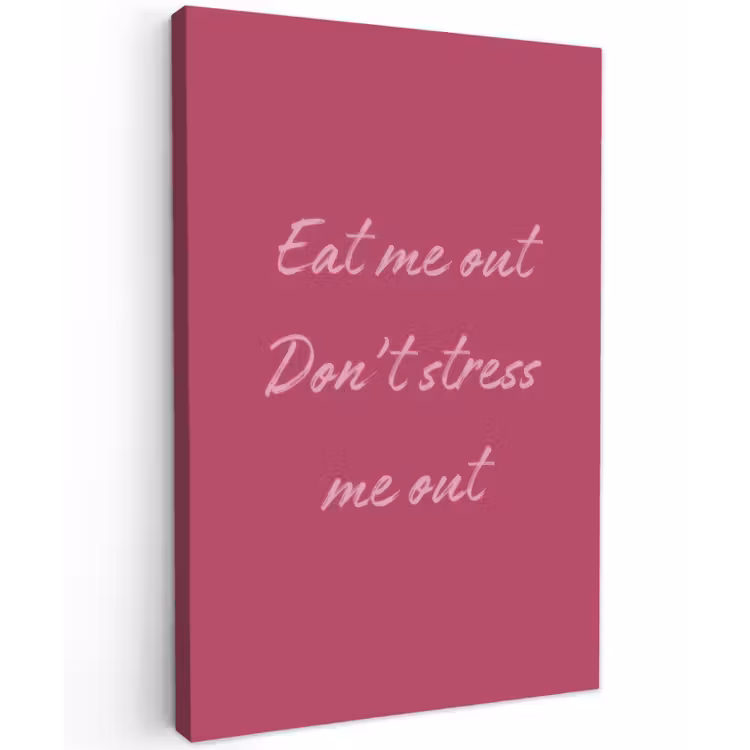 eat me out don't stress me out - Roze - Minimalistisch Tuinposter op houten frame 2 cm dik klein -3d