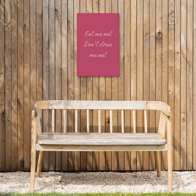 eat me out don't stress me out - Roze - Minimalistisch Tuinposter op houten frame 2 cm dik klein -sfeer4