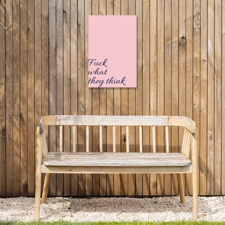Fuck what they think - Roze - Minimalistisch Tuinposter op houten frame 2 cm dik klein -sfeer4
