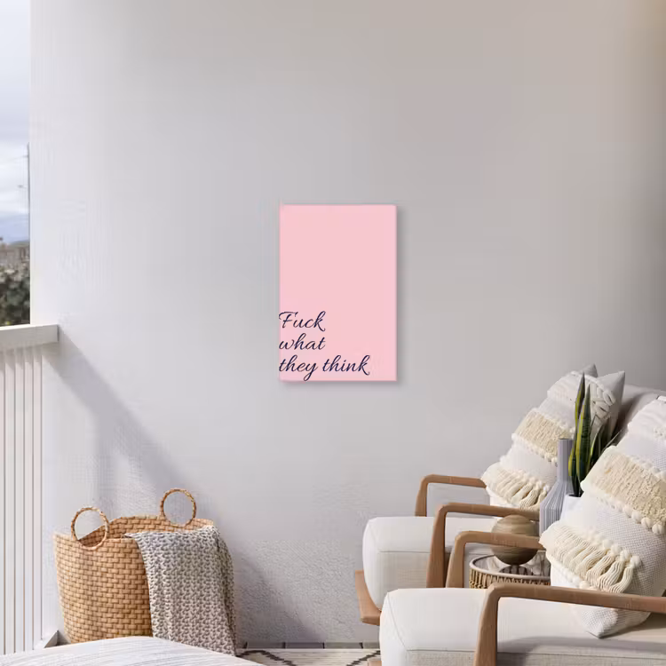 Fuck what they think - Roze - Minimalistisch Tuinposter op houten frame 2 cm dik klein -sfeer1
