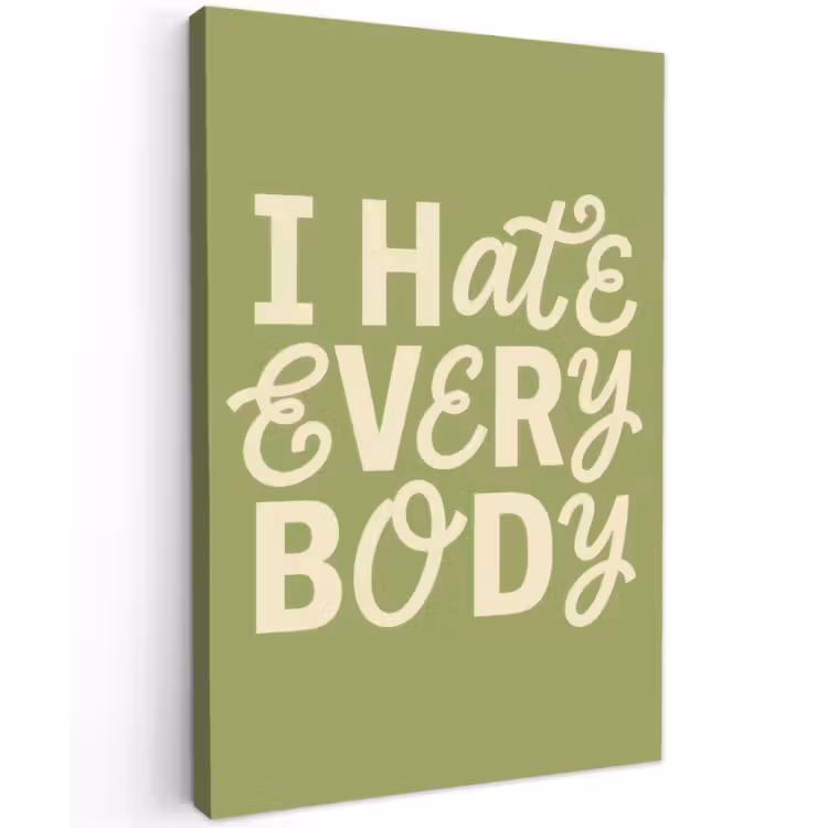 I hate everybody - Groen - Retro Tuinposter op houten frame 2 cm dik klein -3d