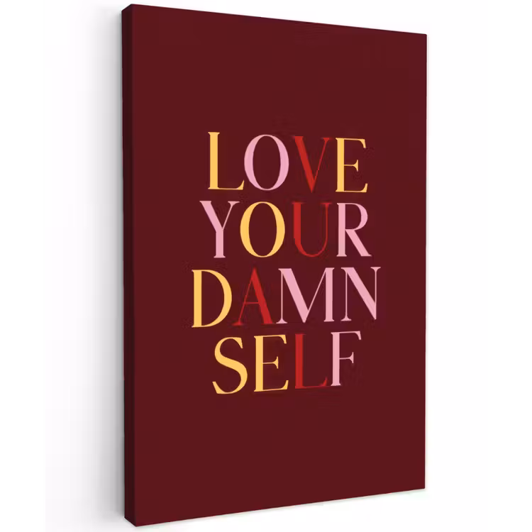 Love your damn self - Kleurrijk - Bordeaux Tuinposter op houten frame 2 cm dik klein -3d