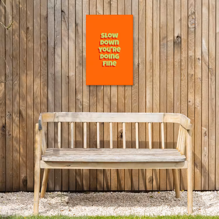 Slow down you're doing fine - Oranje - Simple Tuinposter op houten frame 2 cm dik klein -sfeer4