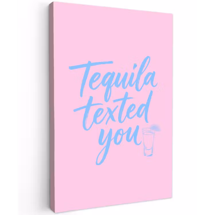 Tequila texted you - Roze - Blauw Tuinposter op houten frame 2 cm dik klein -3d