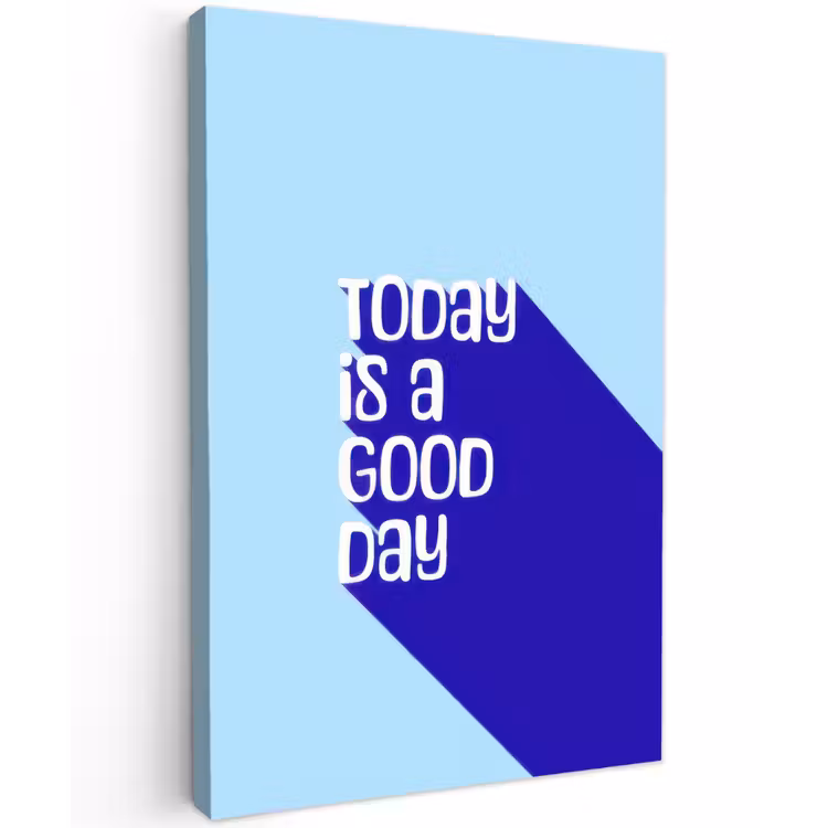 Today is a good day - Blauw - Schaduw Tuinposter op houten frame 2 cm dik klein -3d