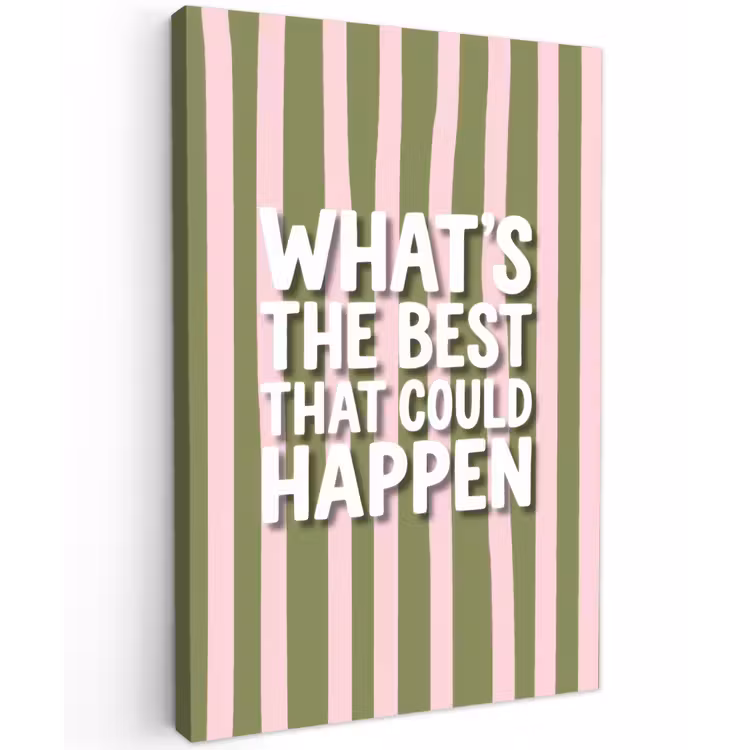 What's the best that could happen - Strepen - Groen - Roze Tuinposter op houten frame 2 cm dik klein -3d
