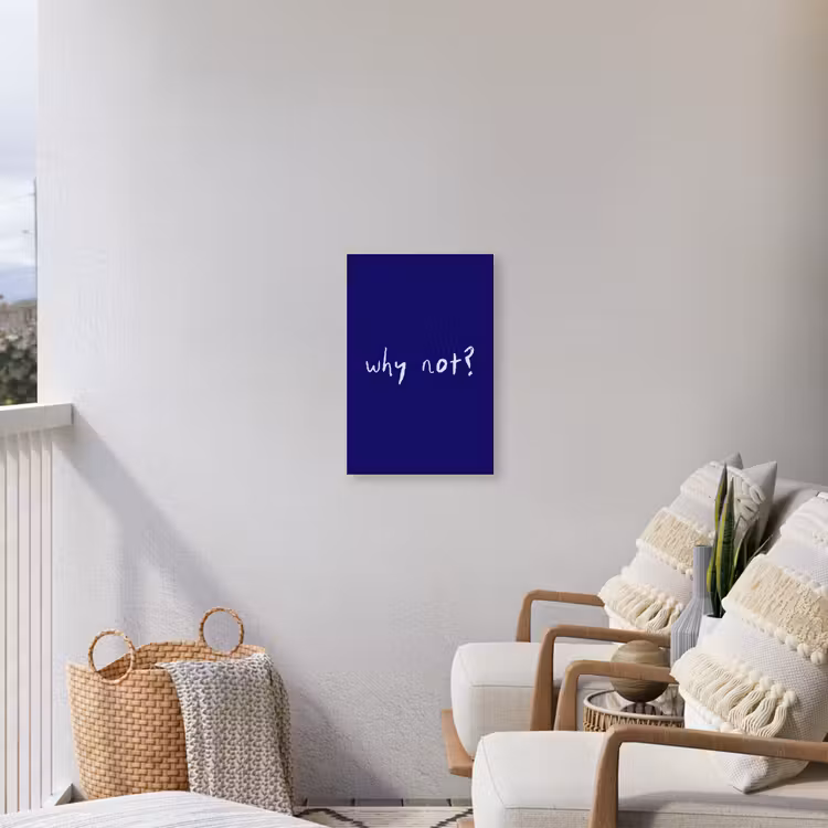 Why not - Blauw - Handgeschreven Tuinposter op houten frame 2 cm dik klein -sfeer1