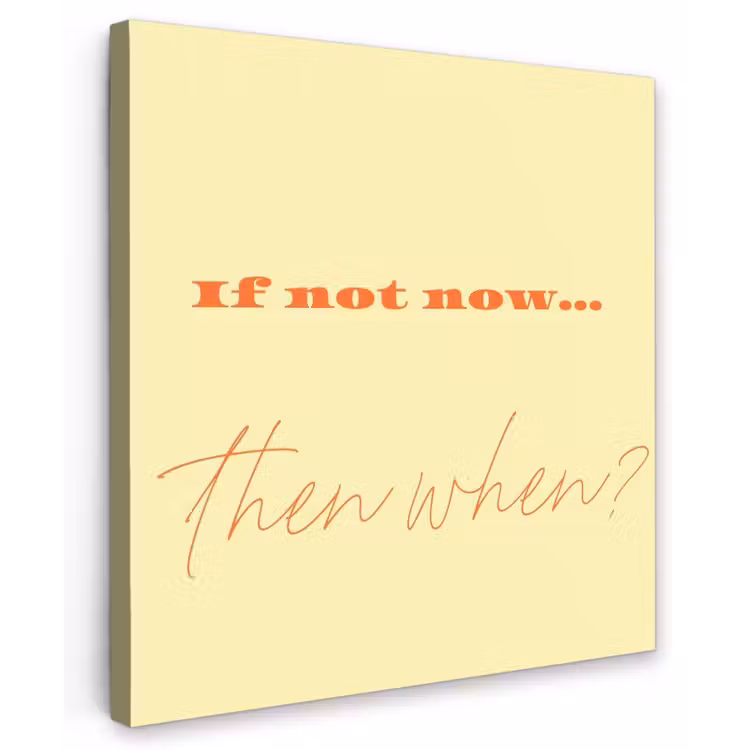 Geel - Oranje - if not now then when Tuinposter op houten frame 2 cm dik klein -3d
