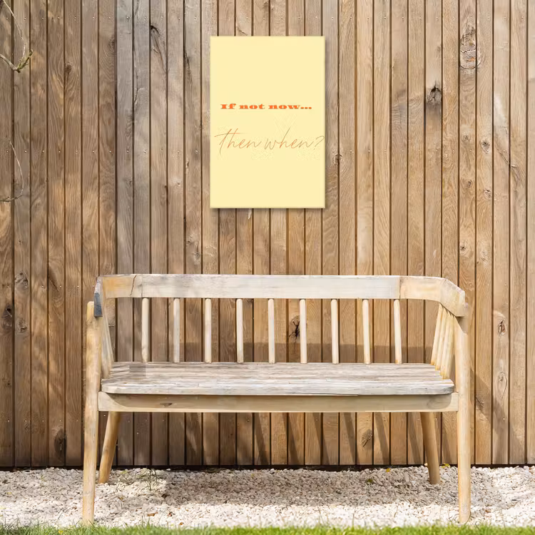 Geel - Oranje - if not now then when Tuinposter op houten frame 2 cm dik klein -sfeer4