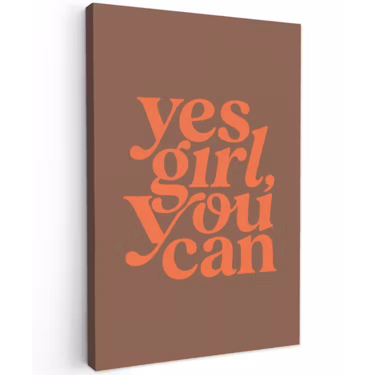 Yes girl you can - Oranje - Bruin Tuinposter op houten frame 2 cm dik klein -3d