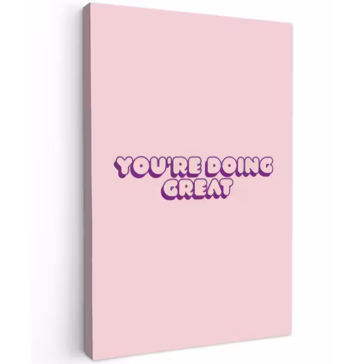 You're doing great - roze - 3D Tuinposter op houten frame 2 cm dik klein -3d