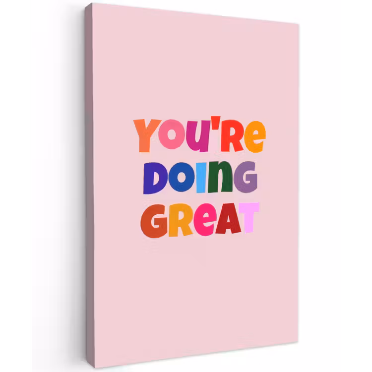 You're doing great - Roze - Kleurrijk Tuinposter op houten frame 2 cm dik klein -3d