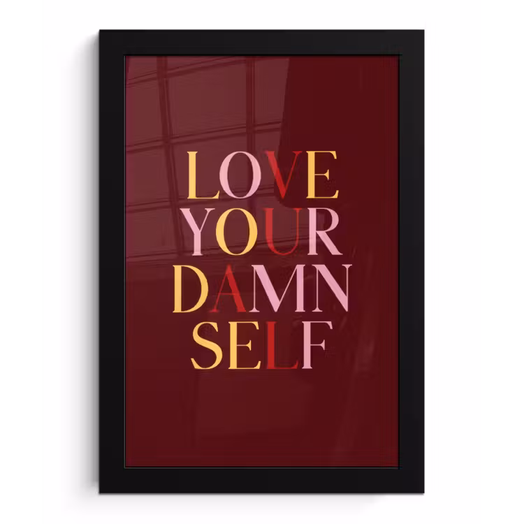 Love your damn self - Kleurrijk - Bordeaux fotolijst zwart zonder passe partout klein -3d