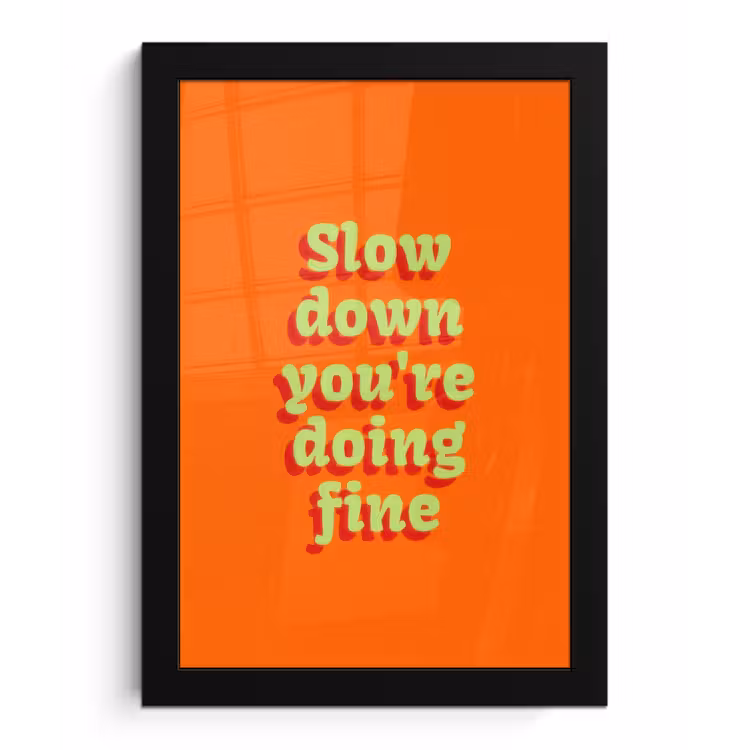 Oranje - Slow down you're doing fine - Retro fotolijst zwart zonder passe partout klein -3d
