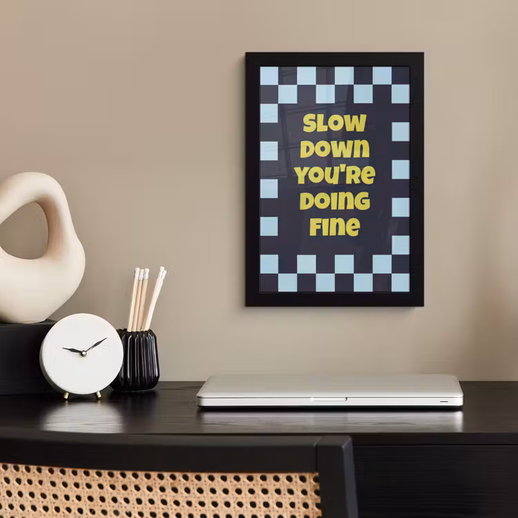 Patroon - Geblok - Blauw - Slow down you're doing fine fotolijst zwart zonder passe partout klein -sfeer1