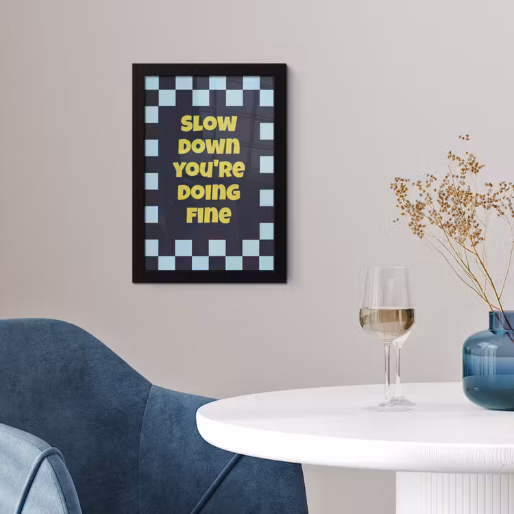 Patroon - Geblok - Blauw - Slow down you're doing fine fotolijst zwart zonder passe partout klein -sfeer4