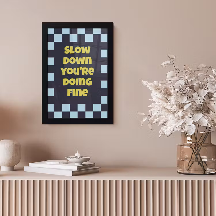 Patroon - Geblok - Blauw - Slow down you're doing fine fotolijst zwart zonder passe partout klein -sfeer5
