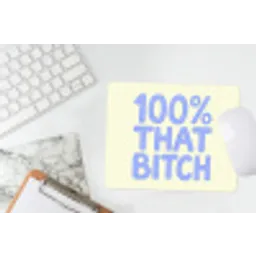 100% that bitch - Blauw - Wit muismat rubber klein -witbureau