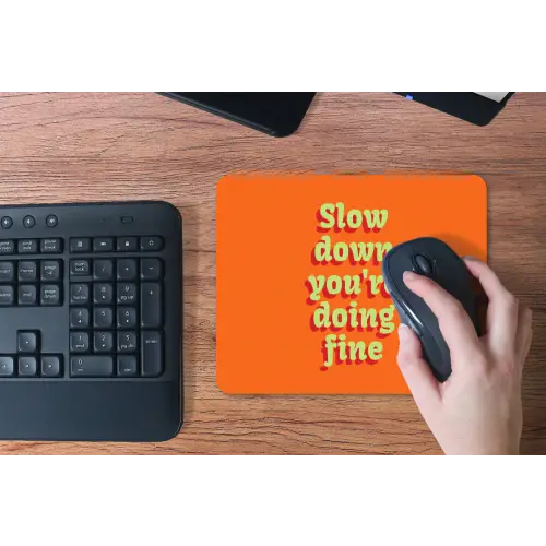 Oranje - Slow down you're doing fine - Retro muismat rubber klein -toetsenbord