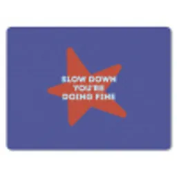 Slow down you're doing fine - Ster - Blauw muismat rubber klein -3d