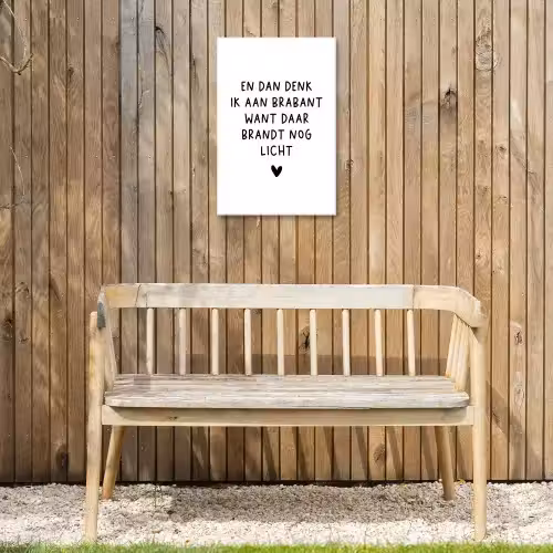 En dan denk ik aan Brabant - Quotes - Spreuken - Guus Meeuwis Tuinposter op houten frame 2 cm dik klein -sfeer4