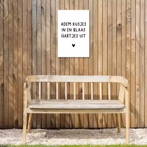 Adem kusjes in en blaas hartjes uit - Spreuken - Quotes Tuinposter op houten frame 2 cm dik klein -sfeer4