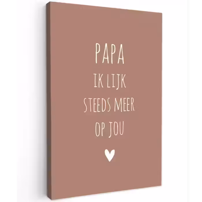 Papa ik lijk steeds meer op jou - Spreuken - Quotes - Stef Bos Tuinposter op houten frame 2 cm dik klein -3d