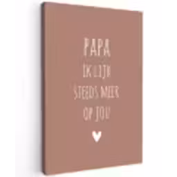 Papa ik lijk steeds meer op jou - Spreuken - Quotes - Stef Bos Tuinposter op houten frame 2 cm dik klein -3d