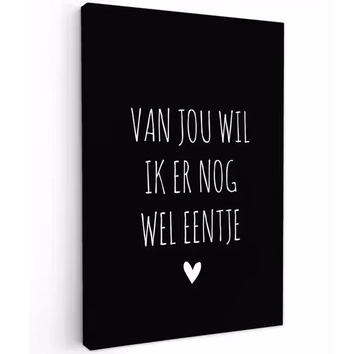 Van jou wil ik er nog wel eentje - Quotes - Spreuken Tuinposter op houten frame 2 cm dik klein -3d