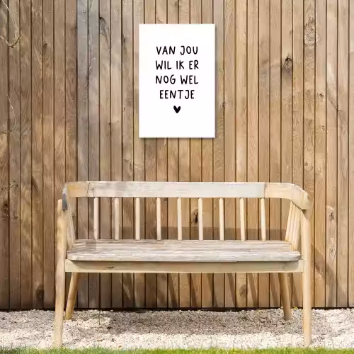 Van jou wil ik er nog wel eentje - Quotes - Spreuken Tuinposter op houten frame 2 cm dik klein -sfeer4